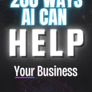 200 AI Strategies to Transform Your Business | Essential Guide to Growth & Success with Artificial Intelligence